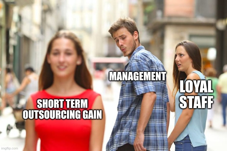 Outsourcing Sucks Meme (distracted boyfriend.